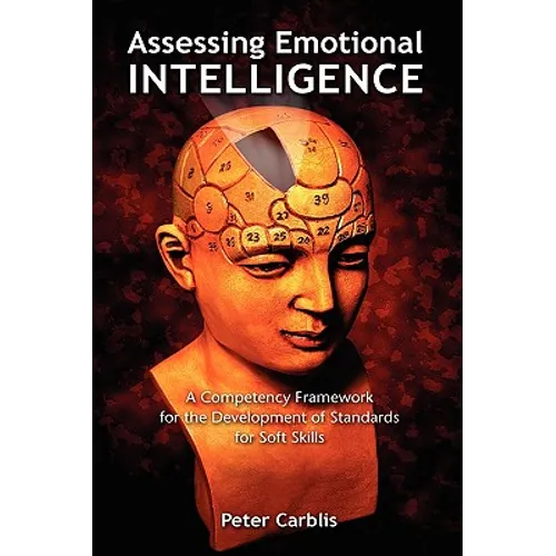 Assessing Emotional Intelligence: A Competency Framework for the Development of Standards for Soft Skills