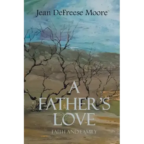 A Father's Love: Faith and Family