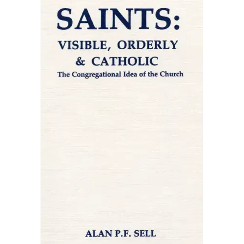 Saints: Visible, Orderly, and Catholic