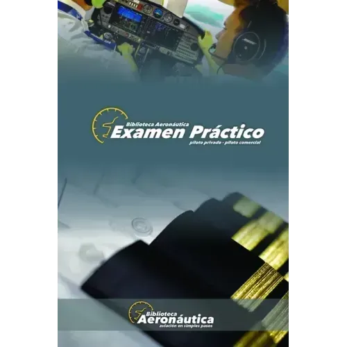 Examen Práctico. Piloto Privado y Piloto Comercial: Elige tu propio vuelo!