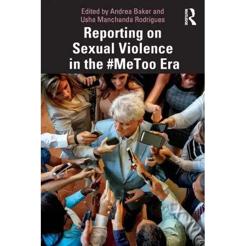 Reporting on Sexual Violence in the #Metoo Era