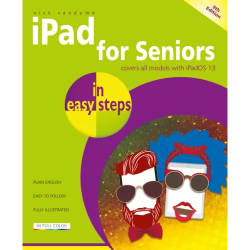 iPad for Seniors in Easy Steps: Covers All Ipads with Ipados 13, Including iPad Mini and iPad Pro
