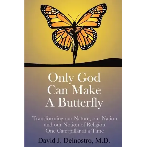 Only God Can Make a Butterfly