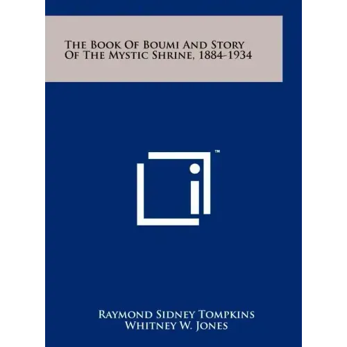 The Book of Boumi and Story of the Mystic Shrine, 1884-1934