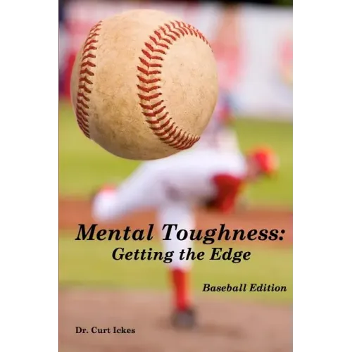 Mental Toughness: Getting the Edge: Baseball Edition