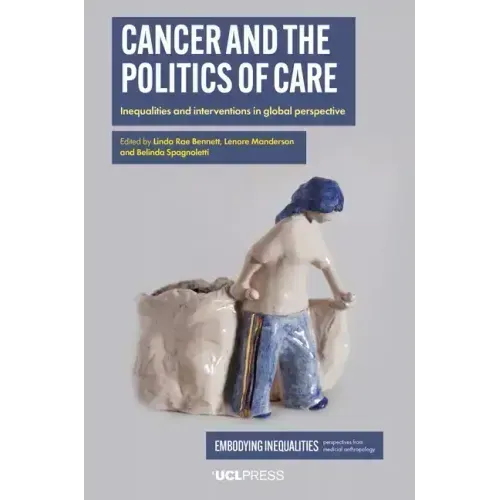 Cancer and the Politics of Care: Inequalities and interventions in global perspective