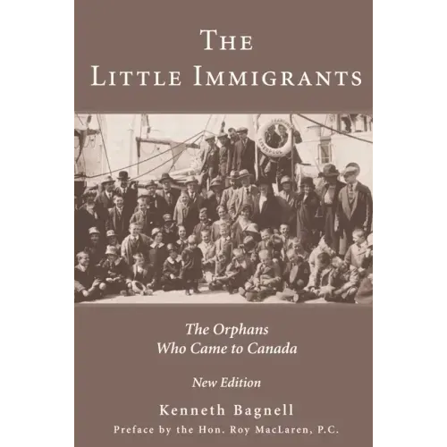 The Little Immigrants: The Orphans Who Came to Canada