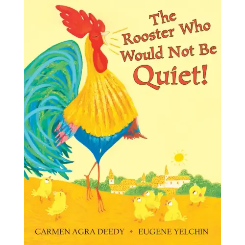 The Rooster Who Would Not Be Quiet!