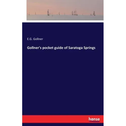 Gollner's pocket guide of Saratoga Springs