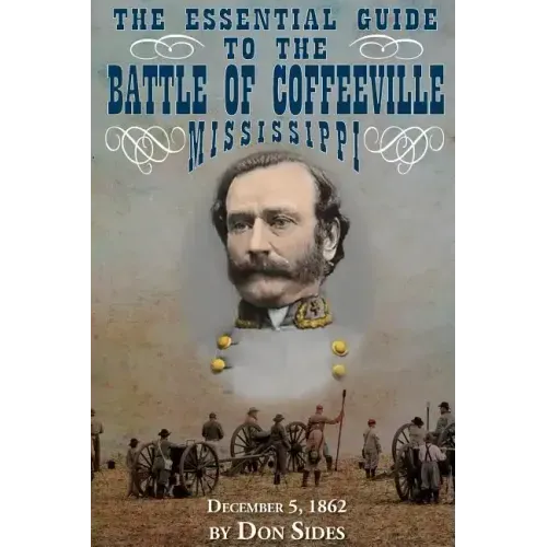 The Essential Guide to the Battle of Coffeeville, Mississippi