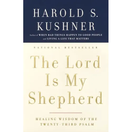 The Lord Is My Shepherd: Healing Wisdom of the Twenty-Third Psalm