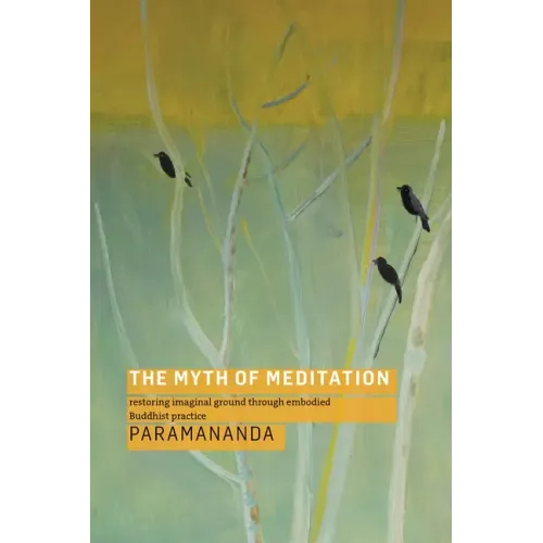 The Myth of Meditation: Restoring Imaginal Ground Through Embodied Buddhist Practice