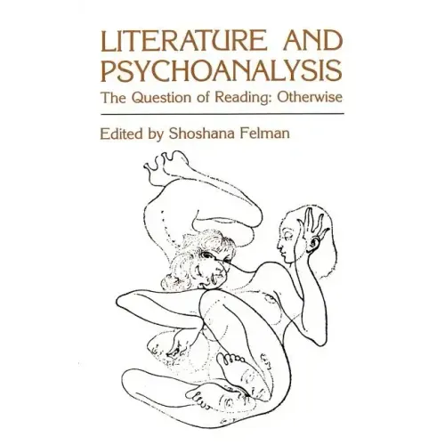 Literature and Psychoanalysis: The Question of Reading: Otherwise