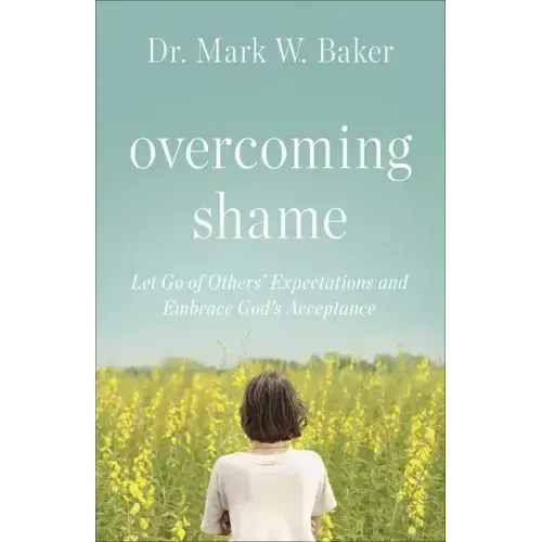 Overcoming Shame: Let Go of Others' Expectations and Embrace God's Acceptance