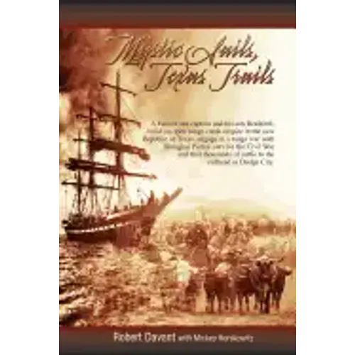 Mystic Sails, Texas Trails: Captain Grimes, Shanghai Pierce, Range Wars, and Raising Texas Volume 12