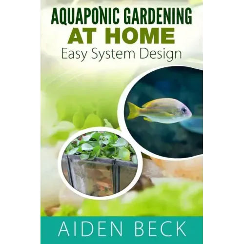 Aquaponic Gardening at Home: Easy System Design Kindle