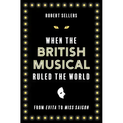 When the British Musical Ruled the World