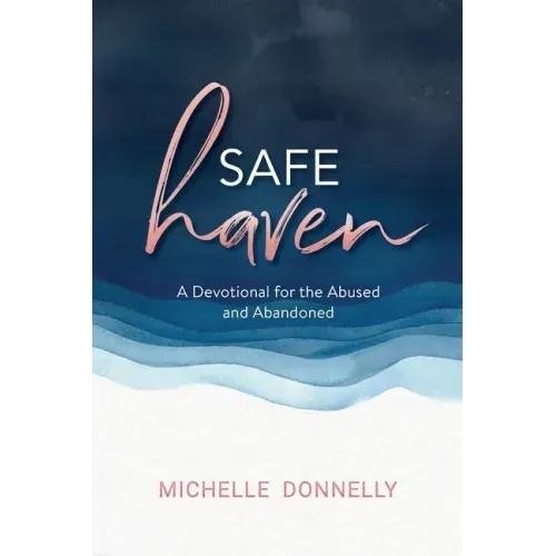 Safe Haven: A Devotional for the Abused & Abandoned
