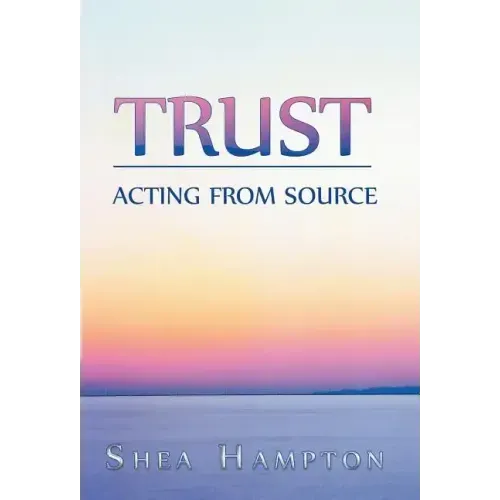 Trust: Acting from Source