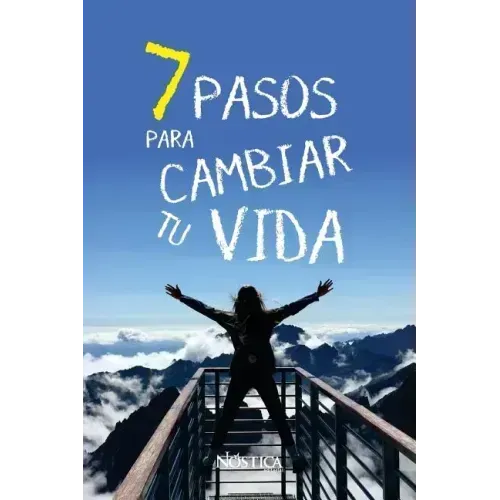 7 Pasos Para Cambiar Tu Vida