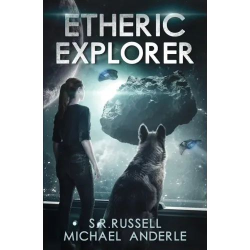 Etheric Explorer: Etheric Adventures: Anne and Jinx Book 3