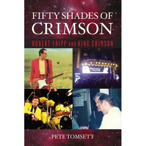 Fifty Shades of Crimson: Robert Fripp and King Crimson