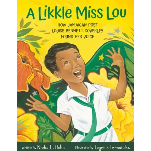 A Likkle Miss Lou: How Jamaican Poet Louise Bennett Coverley Found Her Voice