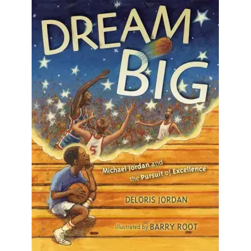 Dream Big: Michael Jordan and the Pursuit of Olympic Gold