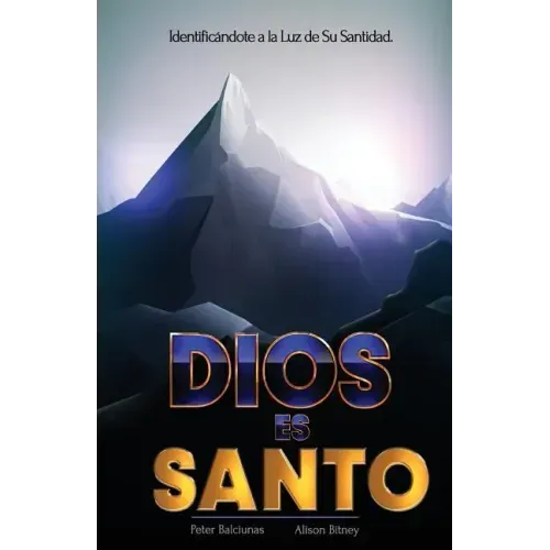 Dios es Santo: Identificándote a la Luz de Su Santidad