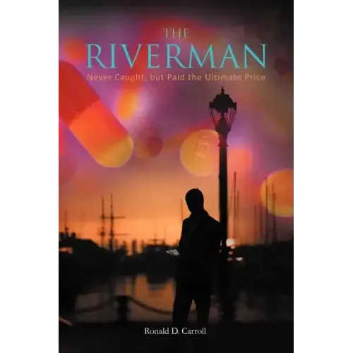 The Riverman: Never Caught, But Paid the Ultimate Price