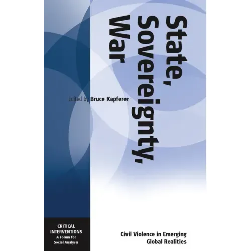 State, Sovereignty, War: Civil Violence in Emerging Global Realities