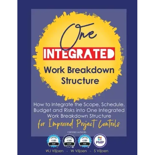 One Integrated Work Breakdown Structure: for Improved Project Controls
