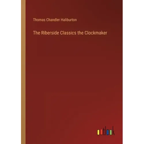 The Riberside Classics the Clockmaker