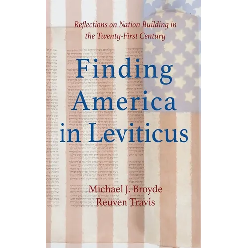 Finding America in Leviticus: Reflections on Nation Building in the Twenty-First Century