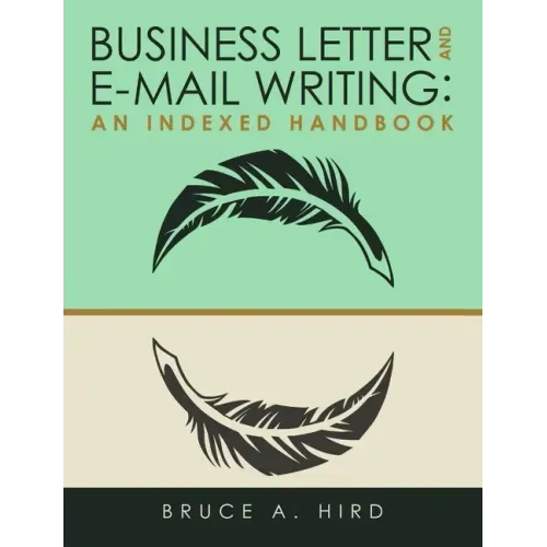 Business Letter and E-mail Writing: An Indexed Handbook