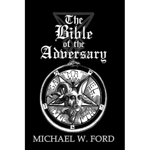 The Bible of the Adversary 10th Anniversary Edition: Adversarial Flame Edition