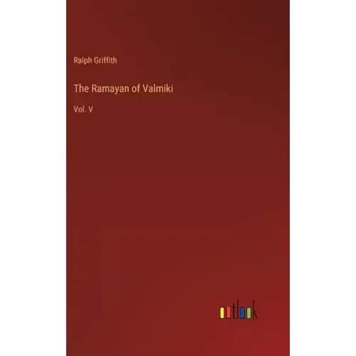 The Ramayan of Valmiki: Vol. V
