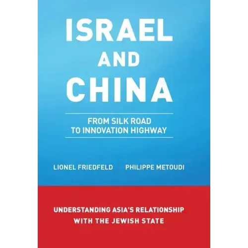 Israel and China: From Silk Road to Innovation Highway