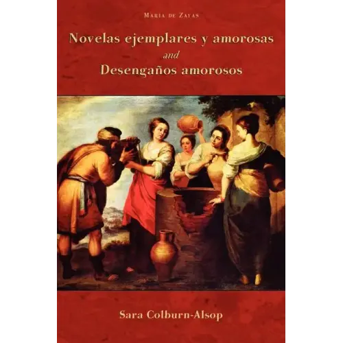Novelas Ejemplares y Amorosas and Desenganos Amorosos