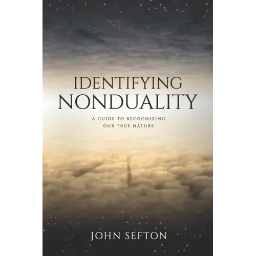 Identifying Nonduality: A Guide to Recognizing Our True Nature