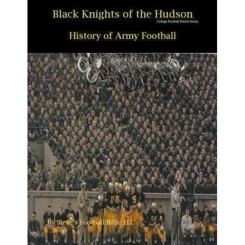 Black Knights of the Hudson - History of Army Football