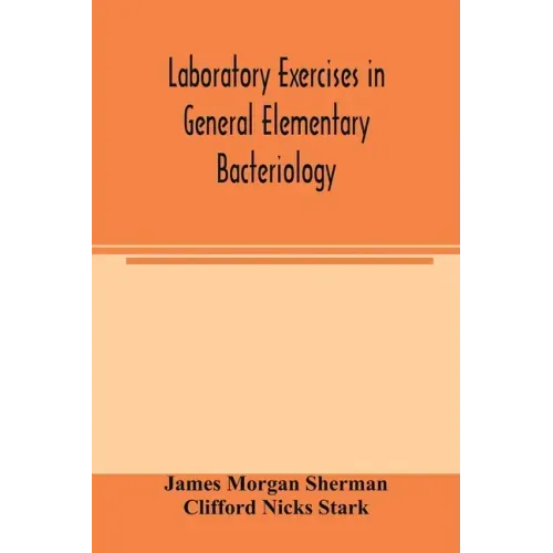 Laboratory exercises in general elementary bacteriology