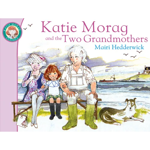 Katie Morag and the Two Grandmothers: Volume 2