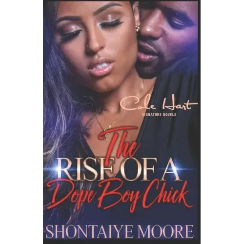 The Rise Of A Dope Boy Chick: An Urban Fiction Novel