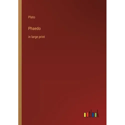 Phaedo: in large print