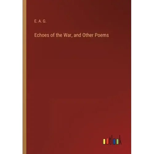 Echoes of the War, and Other Poems
