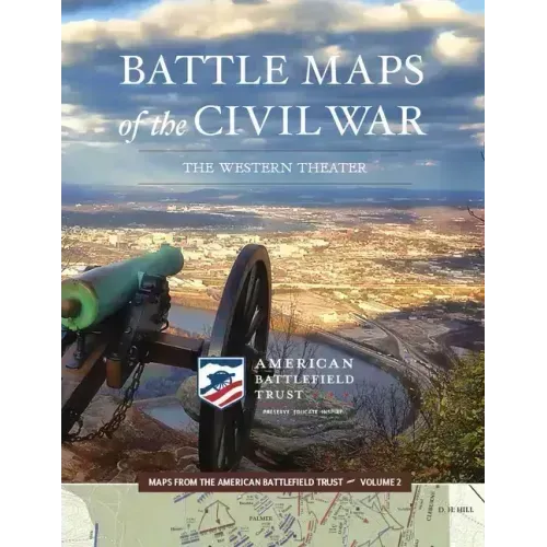 Battle Maps of the Civil War: The Western Theater
