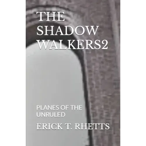 The Shadow Walkers2: Planes of the Unruled