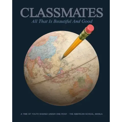 Classmates: All that is Beautiful and Good