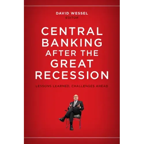 Central Banking after the Great Recession: Lessons Learned, Challenges Ahead